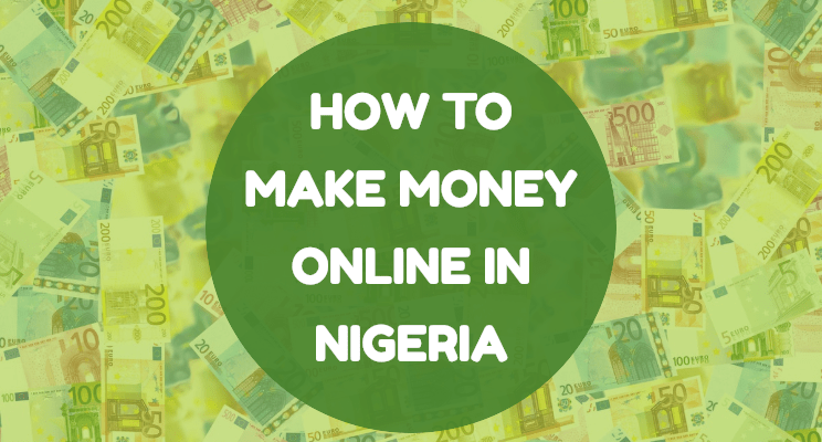 Make Money Online In Nigeria Without Investment